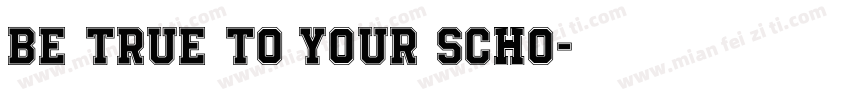 Be True To Your Scho字体转换
